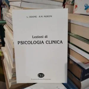 Lezioni di psicologia Clinica Odone Muroni CLU Universitaria