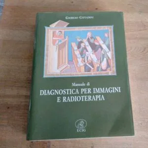 Manuale DIAGNOSTICA PER IMMAGINI E RADIOTERAPIA ECIG  NUOVO RARO FUORI CATALOGO