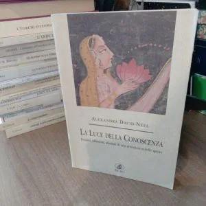 C) LA LUCE DELLA CONOSCENZA  ALEXANDRA DAVID NEEL ECIG LIBRO spiritualità Raro