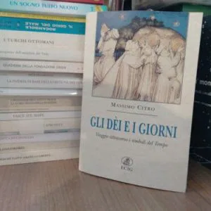 B) GLI DEI E I GIORNI MASSIMO CITRO ECIG VIAGGIO ATTRAVERSO I SIMBOLI DEL TEMPO
