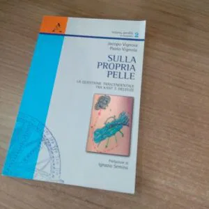 A) Sulla propria pelle. La questione trascendentale tra Kant e Deleuze Raro