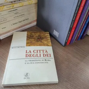 LA Città DEGLI DEI R.DEL PONTE LA TRADIZIONE DI  ROMA ECIG LIBRO NUOVO RARO