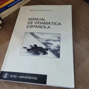 MANUAL DE GRAMATICA ESPANOLA MARIA VICTORIA FILIPETTO ECIG UNIVERSITAS SPAGNOLO