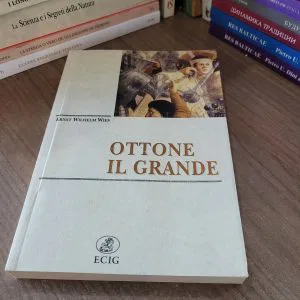 OTTONE IL GRANDE ERNST WILHELM WIES ECIG LIBRO NUOVO RARO STORIA MEDIOEVO
