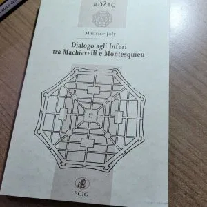 DIALOGO AGLI INFERI TRA MACHIAVELLI E MONTESQUIEU MAURICE JOLY ECIG LIBRO NUOVO