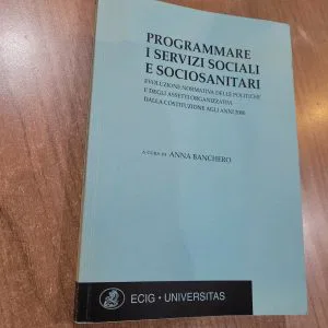 PROGRAMMARE I SERVIZI SOCIALI E SOCIOSANITARI EVOLUZIONI ANNA BANCHERO ECIG
