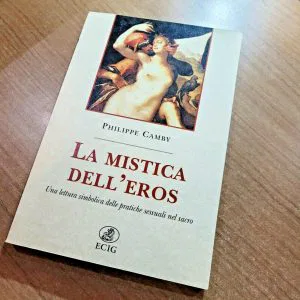 LA MISTICA DELL' EROS PHILIPPE CAMBY LETTURA SIMBOLICA ECIG LIBRO NUOVO RARO