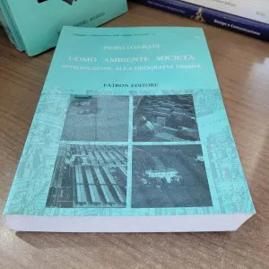 UOMO AMBIENTE SOCIETA' INTRODUZIONE ALLA GEOGRAFIA UMANA PIERO DAGRADI PATRON ED
