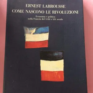 Ernest Labrousse LIBRO COME NASCONO LE RIVOLUZIONI BOLLATI BORINGHIERI