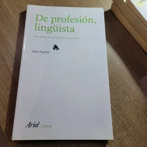 DE PROFESION LINGUISTA LLUIS PAYRATO ARIEL LETRAS LIBRO NUOVO 9788434428133