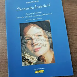 SONORITA' INTERIORI SARAH MINCIOTTI IL MONDO è SUONO libro 9788890702600