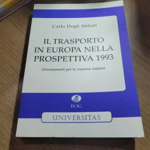 IL TRASPORTO IN EUROPA NELLA PROSPETTIVA 1993 ORIENTAMENTI ECIG UNIVERSITAS