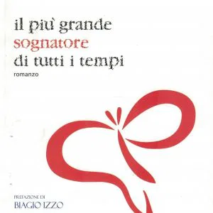 Il Più Grande Sognatore di Tutti i Tempi Valerio Quirino Centro Grafico LIBRO