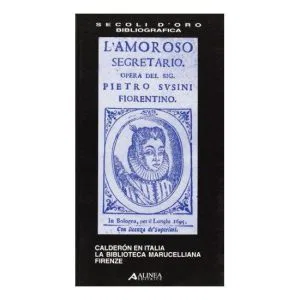 Calderón en Italia. La Biblioteca Marucelliana, Firenze libro nuovo