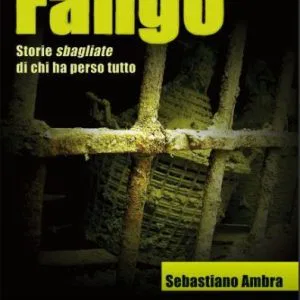 Fango  Sebastiano Ambra 1^ Ed. Imart 2010 storie sbagliate di chi ha perso tutto