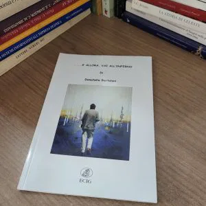 ...E ALLORA, VAI ALL'INFERNO DONATELLA BARTOLONI NUOVO ECIG RARO MONTANELLI