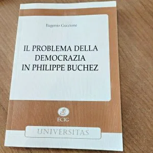 IL PROBLEMA DELLA DEMOCRAZIA IN PHILIPPE BUCHEZ ECIG UNIVERSITAS LIBRO