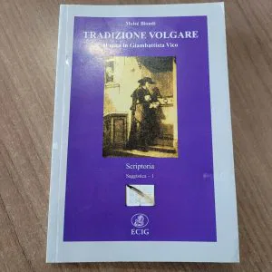 A) TRADIZIONE VOLGARE M. BIONDI IL MITO DI GIAMBATTISTA VICO ECIG SCRIPTORIA