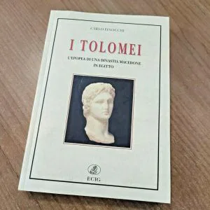 I TOLOMEI CARLO FINOCCHI L'EPOPEA DI UNA DINASTIA MACEDONE IN EGITTO ECIG LIBRO