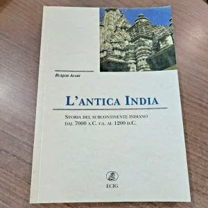 L'ANTICA INDIA STORIA SUBCONTINENTE INDIANO BURJOR AVARI  ECIG LIBRO NUOVO RARO