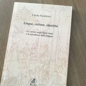 Lingue Culture Identità Laura Sanfelici Los Latinos lingua RARO ECIG