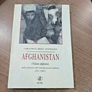 AFGHANISTAN L'ISLAM AFGHANO 871-2001 CARLO DEGLI ABBATI OLIVIER ROY ECIG LIBRO