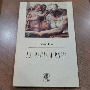 LA MAGIA A ROMA UBALDO LUGLI ECIG LIBRO NUOVO LIBRI STORIA  raro fuori catalogo