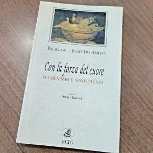 CON LA FORZA DEL CUORE DALAI LAMA E.DREWERMANN NONVIOLENZA  ECIG LIBRO NUOVO