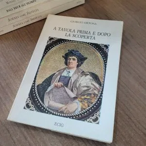 A) A TAVOLA PRIMA E DOPO LA SCOPERTA ORTONA vol12 RARO ECIG LIBRO fuori catalogo