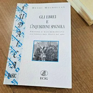 GLI EBREI E L'INQUISIZIONE SPAGNOLA HENRY MECHOULAN STORIA ECIG JUDAICA BASIC
