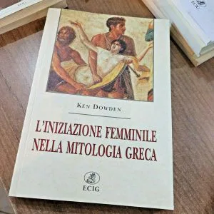 L'INIZIAZIONE FEMMINILE NELLA MITOLOGIA GRECA K.DOWDEN RARO ECIG LIBRO NUOVO