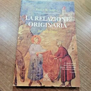 LA RELAZIONE ORIGINARIA DAL MALE AL BENE PAOLA RUMINELLI ECIG LIBRO NUOVO