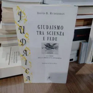 A) Giudaismo tra Scienza e Fede David B.Ruderman  ECIG JUDAICA LIBRO RARO