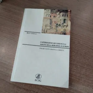 B) L'AFFERMAZIONE DEI COMUNI E LA NASCITA BORGHESIA EUROPA ECIG LIBRO RARO