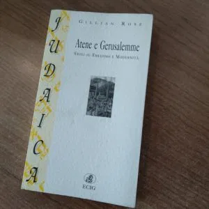B) ATENE E GERUSALEMME SAGGI EBRAISMO MODERNITA' ROSE GILLIAN ECIG JUDAICA RARO