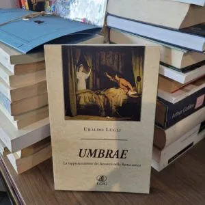 A) UMBRAE LA RAPPRESENTAZIONE DEI FANTASMI ROMA ANTICA U. LUGLI ECIG RARO