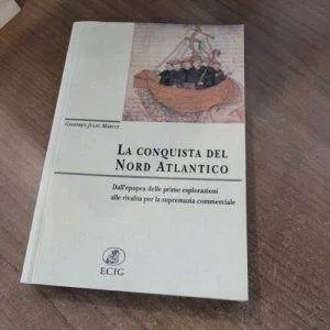 A) LA CONQUISTA DEL NORD ATLANTICO ECIGMARCUS ESPLORAZIONI LIBRO raro STORIA
