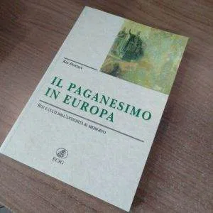 A) IL PAGANESIMO IN EUROPA RITI E CULTI DELL'ANTICHITA' AL MEDIOEVO RARO ECIG