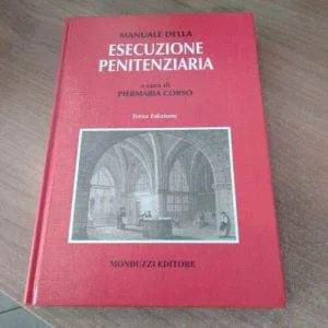 D) MANUALE DELLA ESECUZIONE PENITENZIARIA  CORSO PIERMARIA MONDUZZI 2006