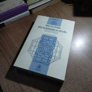 A) Per una storia dell'europeismo in Liguria Guido Levi Polis  ECIG RARO