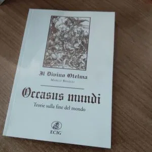 B) OCCASUS MUNDI TEORIE SULLA FINE DEL MONDO DIVINO OTHELMA  ECIG LIBRO