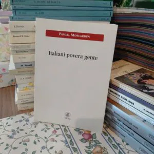 C) Italiani Povera Gente Pascal Moscarden ECIG Fuori Catalogo Raro 1a Edizione