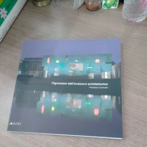 Figurazioni dell'involucro architettonico Francesco Gulinello Alinea editrice