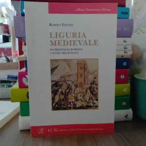 A) LIGURIA MEDIEVALE DA PROVINCIA ROMANA STATO REGIONALE PAVONI RARO ECIG LIBRO