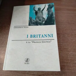 C) I BRITANNI E LA FRANGIA CELTICA C.A.SNYDER RARO ECIG NUOVO RARO 1a ED. 2007