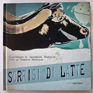 Sorrisi di latte - Ravazzoni Roberta, Ravazzoni Guendalina LIBRO NUOVO FAVOLA