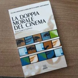 La doppia morale del cinema García Espinosa giunti ( Gabriel Garcia Marquez )