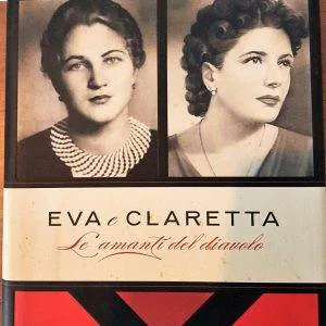 ARRIGO PETACCO EVA e CLARETTA LE AMANTI DEL DIAVOLO LE SCIE MONDADORI LIBRO