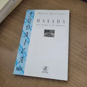 MASADA UNA STORIA E UN SIMBOLO MIREILLE HADAS LEBEL ECIG JUDAICA BASIC EBRAISMO