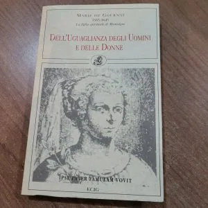 DELL' UGUAGLIANZA DEGLI UOMINI DELLE DONNE MARIE DE GOURNAY ECIG piccoli ritorni